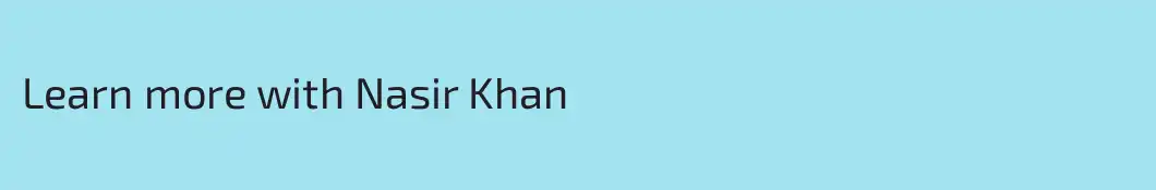 Learn more with Nasir Khan